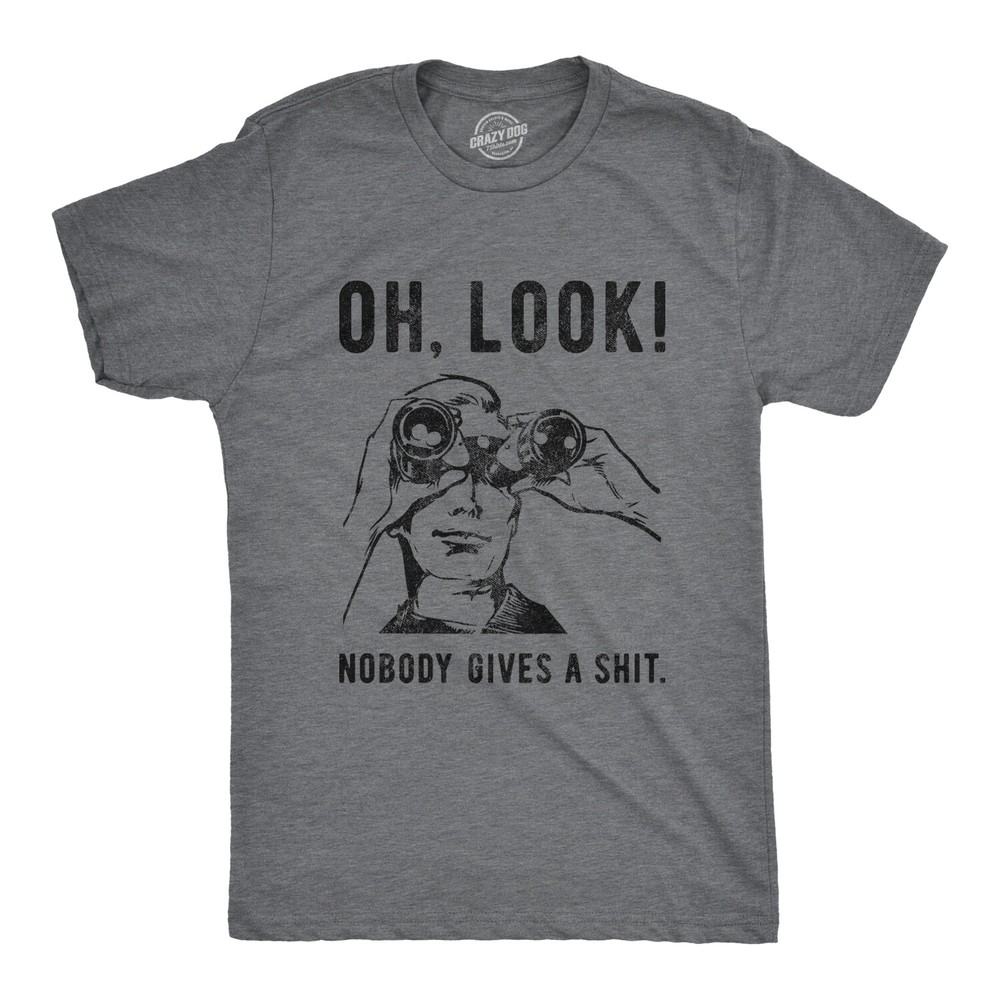 Mens Oh Look Nobody Gives A Tshirt Funny Sarcastic Mocking Novelty Graphic